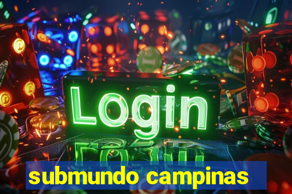 submundo campinas